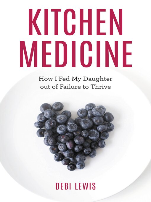 Title details for Kitchen Medicine by Debi Lewis - Available